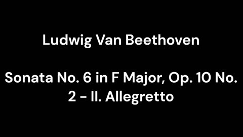 Beethoven - Sonata No. 6 in F Major, Op. 10 No. 2 - II. Allegretto