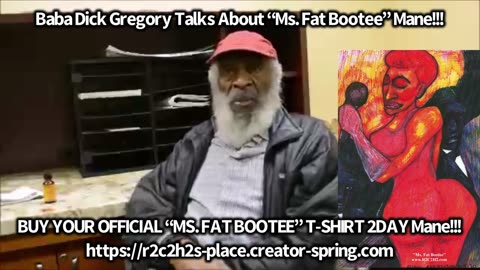 Baba Dick Gregory talking about booty…Again Mane!!!