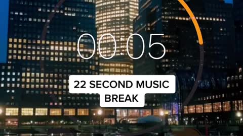 22 second music break