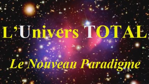 Science de l'Univers TOTAL #5: la vraie Origine et le But de la Vie