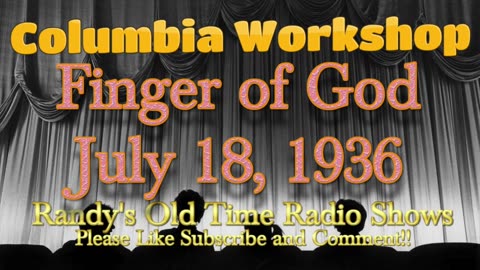 36-07-18 Columbia Workshop (001) Comedy of Danger Finger of God
