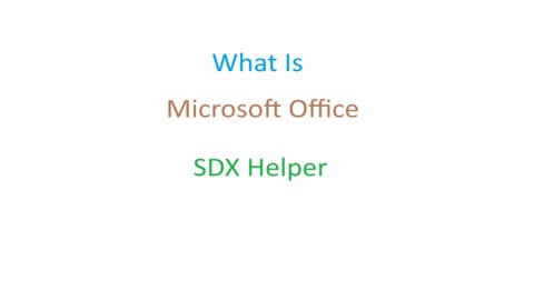 What is the Microsoft Office SDX Helper