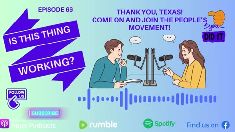 Ep. 66 Thank you, TEXAS! Come on and Join the People's Movement!