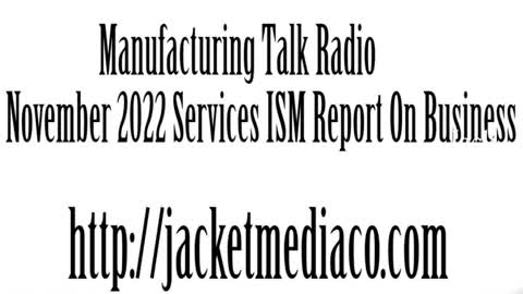 Manufacturing Talk Radio's November 2022 Services ISM Report On Business