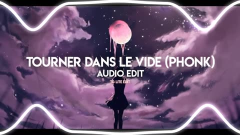 Tourner Dans Le Vide_(Phonk)_-[edit audio]
