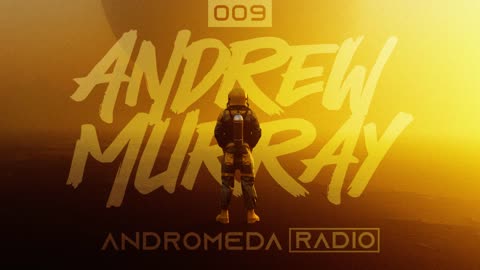 Andrew Murray Presents Andromeda Radio | 009