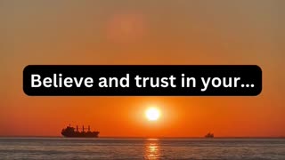 Believe and trust..