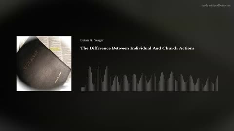 The Difference Between Individual And Church Actions