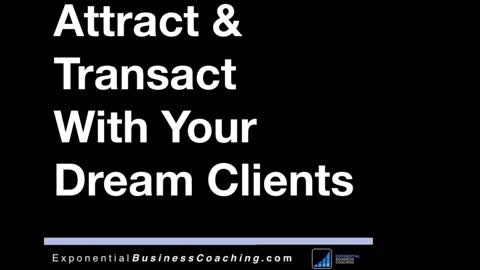 Attract & Transact With Your Dream Clients.