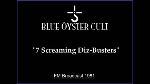 Blue Oyster Cult - 7 Screaming Diz-Busters (Live in New Haven, Connecticut 1981) FM Broadcast