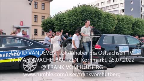 77. MAHNWACHE - BAUTZEN, Kornmarkt, 25 07 2022 - DAVID VANDEVEN, Ostsachsen TV