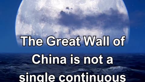 The Great Wall of China is not a single continuous wall but a series of walls.