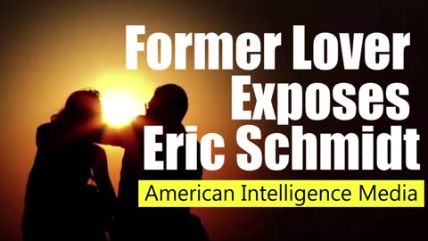 Former Lover Exposed Eric Schmidt