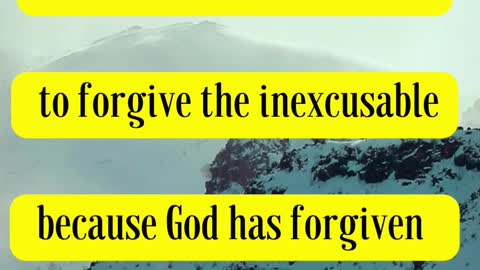 CS Lewis Said... To be a Christian means to forgive the inexcusable...