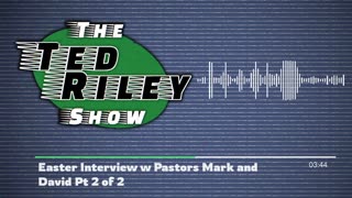 Easter Interview w Pastors Mark and David Pt 2 of 2