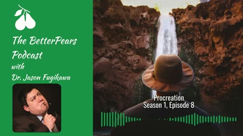 Procreation - S01E08 - The BetterPears Podcast