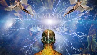 The mind of God Part 1