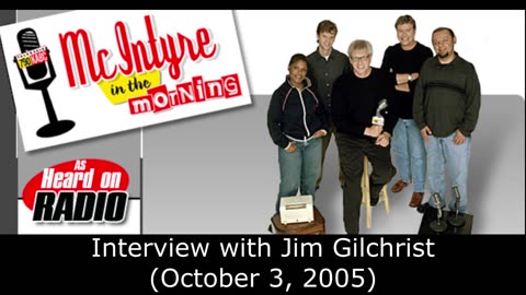 American Independent Party: Jim Gilchrist on McIntyre in the Morning (October 3, 2005)