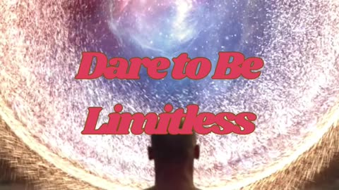Unlock Your Full Potential: Dare to Be Limitless!