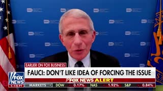 Fauci claims he "never liked the idea of forcing the issue" of mandatory vaccinations.