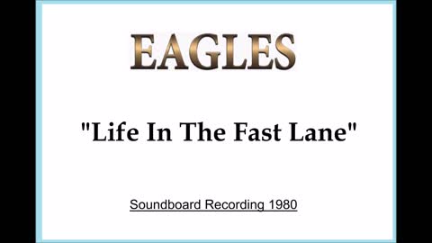 Eagles - Life In The Fast Lane (Live in Los Angeles, California 1980) Soundboard