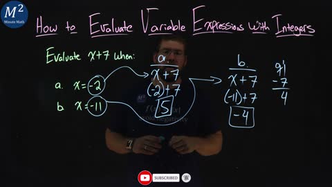 How to Evaluate Variable Expressions with Integers | Part 1 of 4 | Evaluate x+7 when x=-2 and x=-11