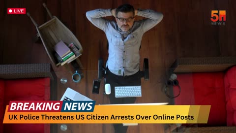 BREAKING: U.K. Police Threatens To Jail U.S Citizens Over Social Media Posting…