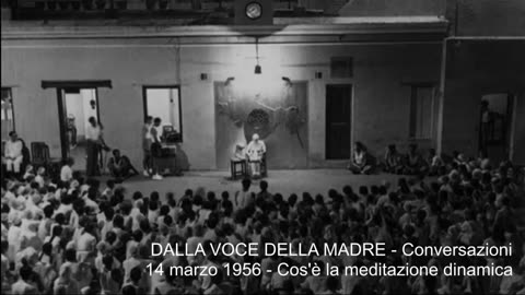 Dalla Voce della Madre - Conversazioni - 14 marzo 1956 - Cos'è la meditazione dinamica