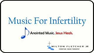 Music For Infertility - Christian Music Therapy