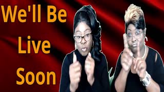 Diamond and Silk will be on live.