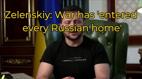 Zelenskiy: War has 'entered every Russian home'