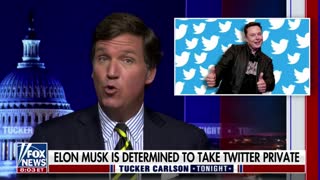 Tucker Carlson on how Elon Musk is trying to save free speech by trying to take over Twitter