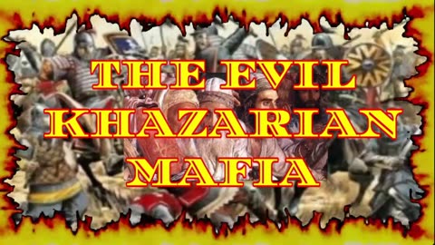 "THE EVIL KHAZARIAN MAFIA"