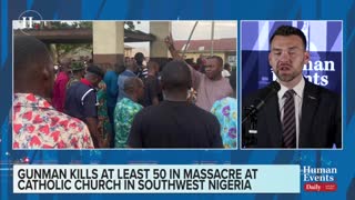 Jack Posobiec on gunman killing at least 50 people on Pentecost Sunday in a Catholic church in southwest Nigeria
