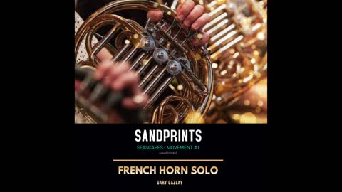 SANDPRINTS – (French Horn Solo)
