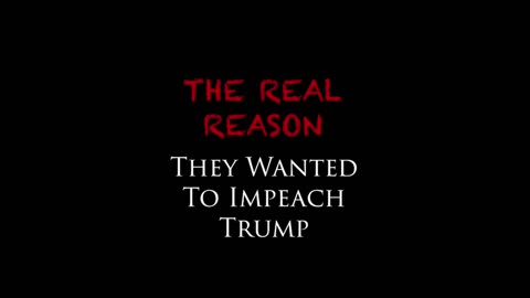 The Real Reason They Wanted To Impeach Trump