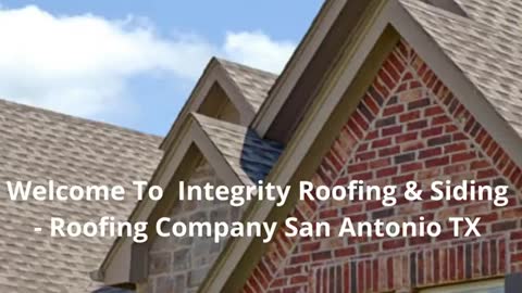 Integrity Roofing & Siding | Top Roofers in San Antonio, TX
