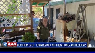OANN - Northern California Town Revived With New Homes And Residents