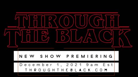 New Through the Black show coming soon.