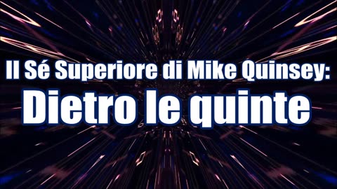 New 24/03/2024 Il Sé Superiore di Mike Quinsey: dietro le quinte
