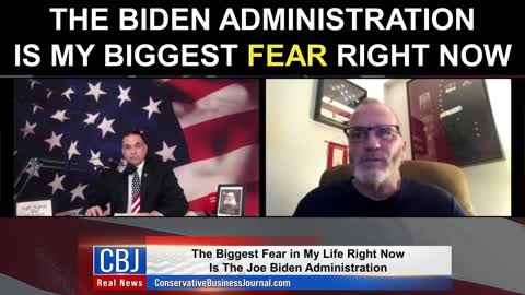The Biden Administration Is My Biggest Fear Right Now!