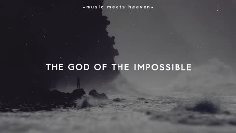 Lincoln Brewster God Of The Impossible With Lyrics