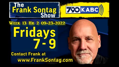 Frank Sontag Radio Show Week 13 Hour 2 - 09 23 2022