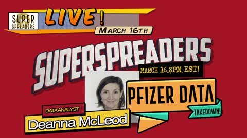 ANNOUNCEMENT: Deanna McLeod - Exploding the Pfizer Jab Data - LIVE MARCH 16 8PM EST!