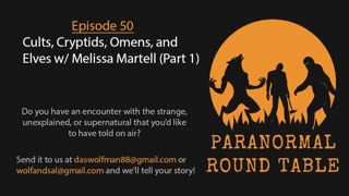 EP50 - Cults, Cryptids, Omens, and Elves w/ Melissa Martell (Part 1)