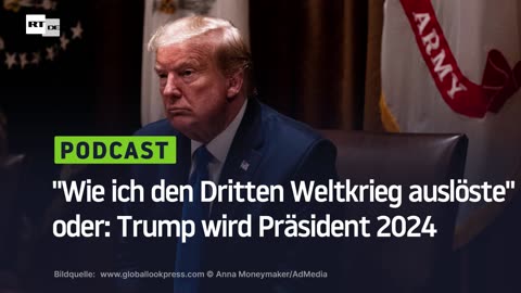 "Wie ich den Dritten Weltkrieg auslöste" oder: Trump wird Präsident 2024