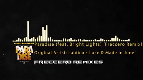 Laidback Luke & Made in June - Paradise (feat. Bright Lights) [Freccero Remix]