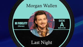 #1🎧 May 5th 2023, Last Night by Morgan Wallen