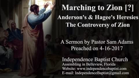 Marching to Zion [?] Anderson's & Hagee's Heresies - The Controversy of Zion