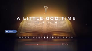 A Little God Time - July 13, 2021